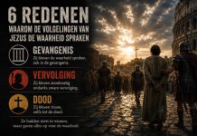 6 redenen waarom de volgelingen van Jezus de waarheid spraken
